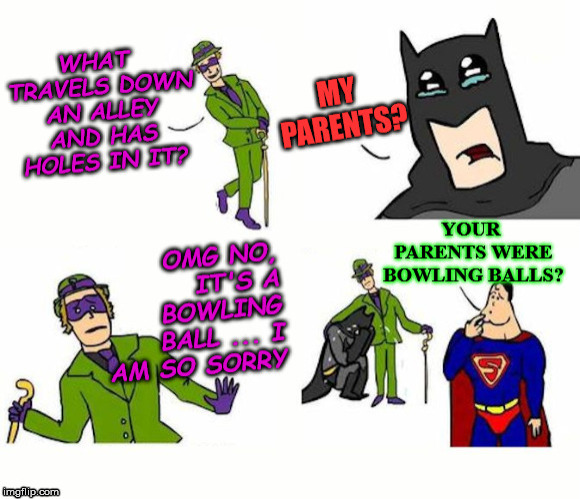 Batman is emotional | image tagged in batman,the riddler,superman,joke | made w/ Imgflip meme maker