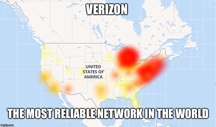 verizion be that way tho | VERIZON; THE MOST RELIABLE NETWORK IN THE WORLD | image tagged in verizon | made w/ Imgflip meme maker