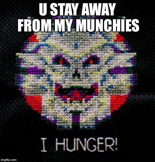 Sinistar comes around I b like | U STAY AWAY FROM MY MUNCHIES | image tagged in munchies,video games,star,marijuana | made w/ Imgflip meme maker