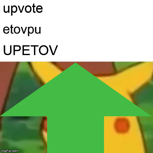 Surprised Pikachu Meme | upvote etovpu UPETOV | image tagged in memes,surprised pikachu | made w/ Imgflip meme maker
