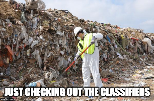 Friendship Trash | JUST CHECKING OUT THE CLASSIFIEDS | image tagged in friendship trash | made w/ Imgflip meme maker