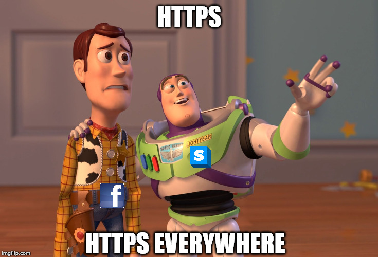 HTTPS Everywhere is a Firefox, Chrome, and Opera extension that encrypts your communications making your browsing more secure | HTTPS; HTTPS EVERYWHERE | image tagged in memes,x x everywhere | made w/ Imgflip meme maker