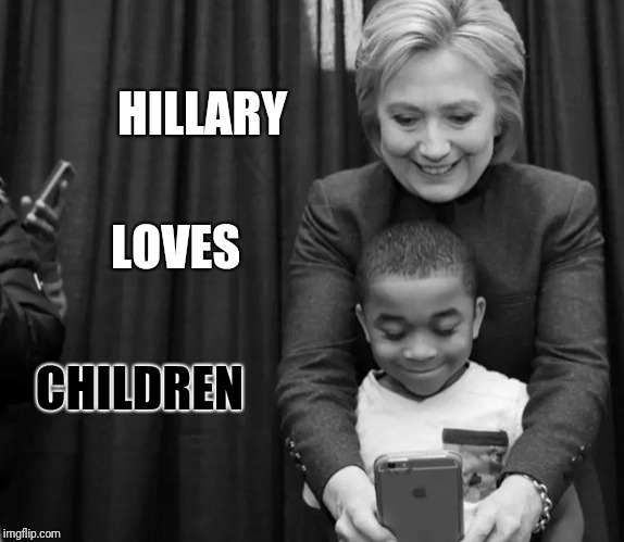 Hillary Loves Children ;) | HILLARY; LOVES; CHILDREN | image tagged in hillary clinton,clinton foundation,haiti,happy meal,qanon,the great awakening | made w/ Imgflip meme maker