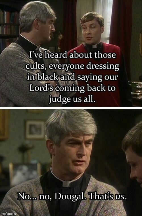 image tagged in father ted,religious comedy | made w/ Imgflip meme maker