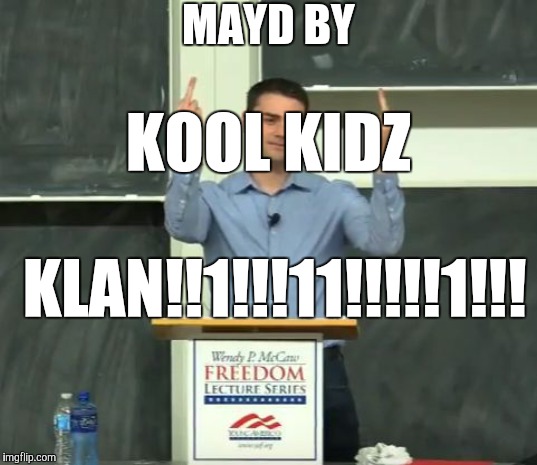 Ben Shapiro Middle Finger | MAYD BY KOOL KIDZ KLAN!!1!!!11!!!!!1!!! | image tagged in ben shapiro middle finger | made w/ Imgflip meme maker