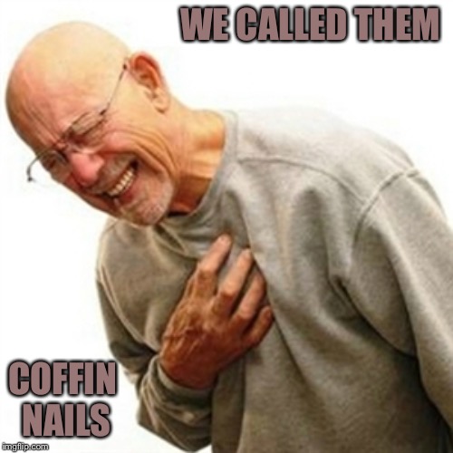 Right In The Childhood Meme | WE CALLED THEM COFFIN NAILS | image tagged in memes,right in the childhood | made w/ Imgflip meme maker