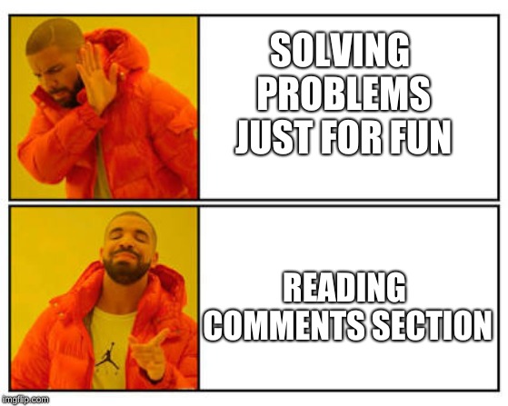 No - Yes | SOLVING PROBLEMS JUST FOR FUN; READING COMMENTS SECTION | image tagged in no - yes | made w/ Imgflip meme maker