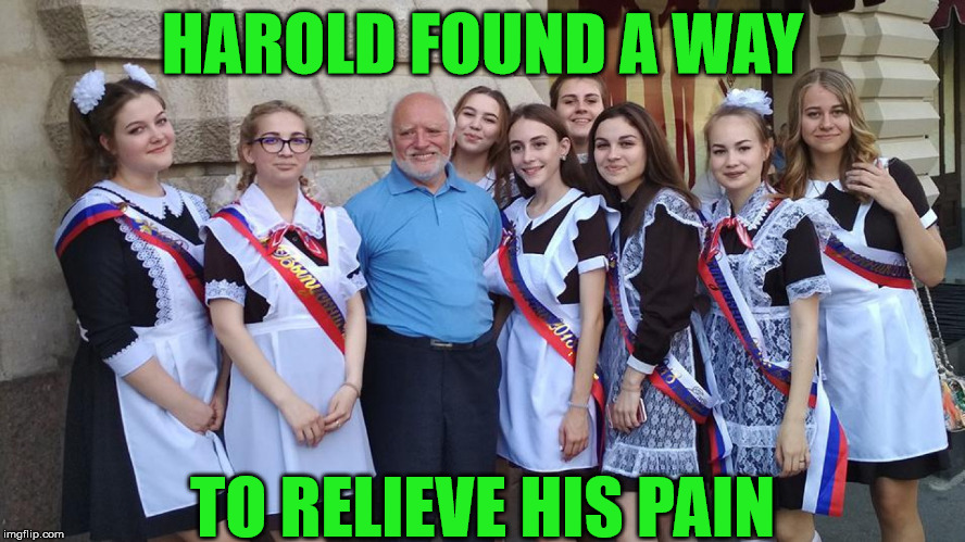 Hide the Pain Harold | HAROLD FOUND A WAY; TO RELIEVE HIS PAIN | image tagged in hide the pain harold,memes,what if i told you | made w/ Imgflip meme maker