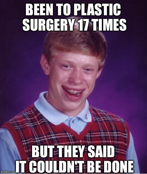 Bad Luck Brian Meme - Imgflip