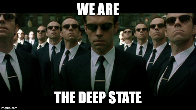 Agent Smith Replicates | WE ARE THE DEEP STATE | image tagged in agent smith replicates | made w/ Imgflip meme maker