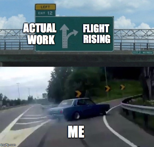 Left Exit 12 Off Ramp Meme | ACTUAL WORK; FLIGHT RISING; ME | image tagged in memes,left exit 12 off ramp | made w/ Imgflip meme maker