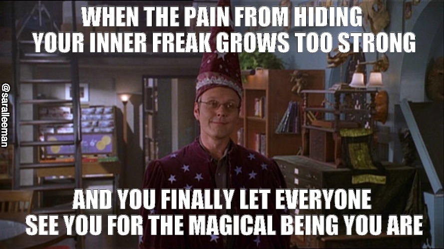  WHEN THE PAIN FROM HIDING YOUR INNER FREAK GROWS TOO STRONG; @saralleeman; AND YOU FINALLY LET EVERYONE SEE YOU FOR THE MAGICAL BEING YOU ARE | image tagged in buffy the vampire slayer,buffy,magic,witch,crystal,love | made w/ Imgflip meme maker