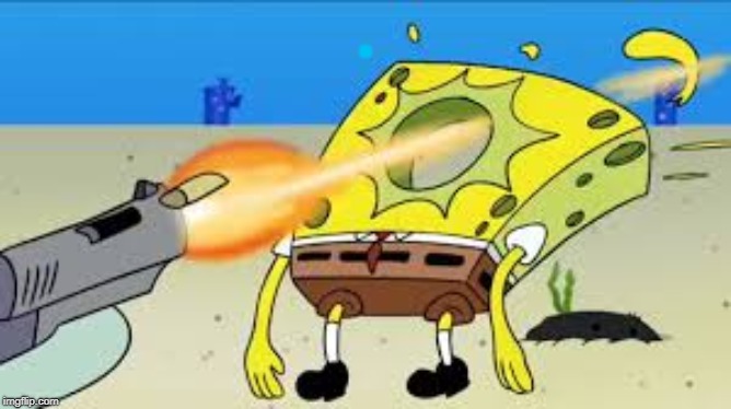 SpongeBob Gets Shot In The Face | . | image tagged in spongebob gets shot in the face | made w/ Imgflip meme maker