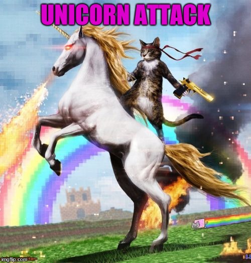 Welcome To The Internets Meme | UNICORN ATTACK | image tagged in memes,welcome to the internets | made w/ Imgflip meme maker