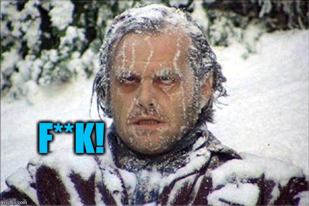 frozen jack | F**K! | image tagged in frozen jack | made w/ Imgflip meme maker