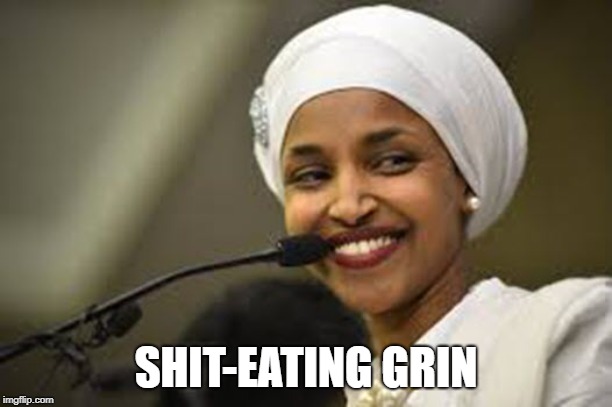 Antisemitic omar  | SHIT-EATING GRIN | image tagged in antisemitism,liberals | made w/ Imgflip meme maker