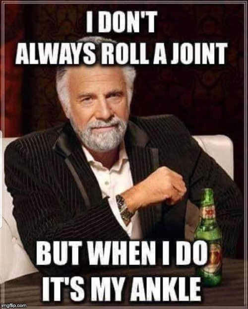 Roll my joints | image tagged in marijuana,humor | made w/ Imgflip meme maker