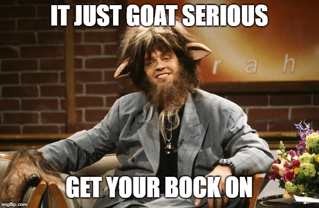Goat Boy | IT JUST GOAT SERIOUS; GET YOUR BOCK ON | image tagged in goat boy | made w/ Imgflip meme maker