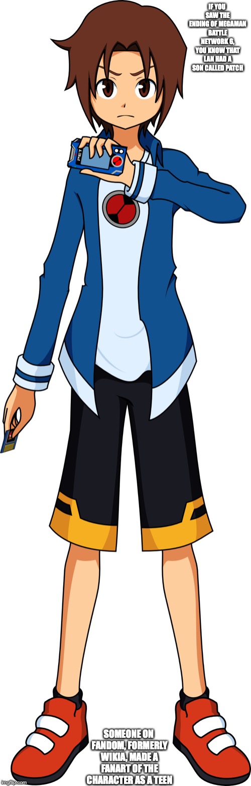 Patch Hikari | IF YOU SAW THE ENDING OF MEGAMAN BATTLE NETWORK 6, YOU KNOW THAT LAN HAD A SON CALLED PATCH; SOMEONE ON FANDOM, FORMERLY WIKIA, MADE A FANART OF THE CHARACTER AS A TEEN | image tagged in patch hikari,megaman nt warrior,megaman,memes | made w/ Imgflip meme maker