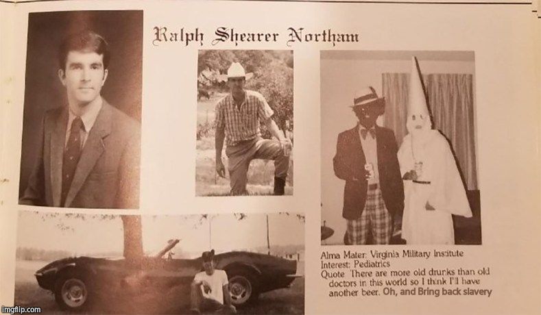 Ralph Northam | Oh, and Bring back slavery | image tagged in ralph northam | made w/ Imgflip meme maker