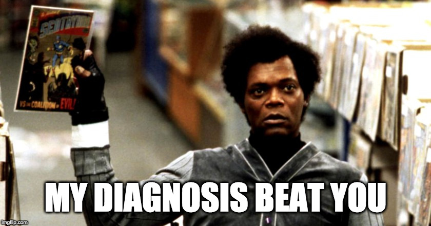 MY DIAGNOSIS BEAT YOU | made w/ Imgflip meme maker
