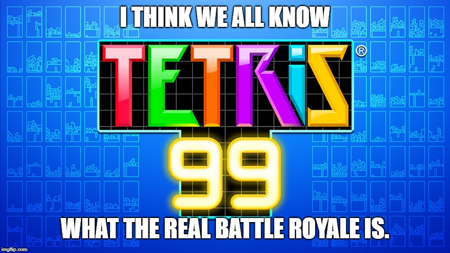 I THINK WE ALL KNOW WHAT THE REAL BATTLE ROYALE IS. | made w/ Imgflip meme maker
