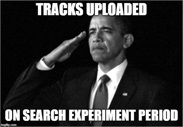 obama-salute | TRACKS UPLOADED; ON SEARCH EXPERIMENT PERIOD | image tagged in obama-salute | made w/ Imgflip meme maker