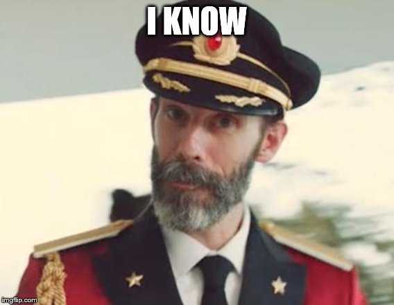 Captain Obvious | I KNOW | image tagged in captain obvious | made w/ Imgflip meme maker