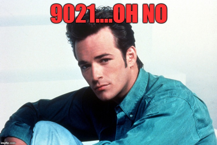 90210 luke perry... Too soon? ;) | 9021....OH NO | image tagged in too soon | made w/ Imgflip meme maker