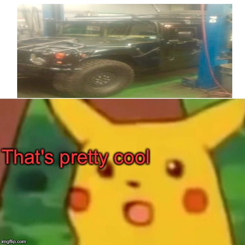 Surprised Pikachu Meme | That's pretty cool | image tagged in memes,surprised pikachu | made w/ Imgflip meme maker