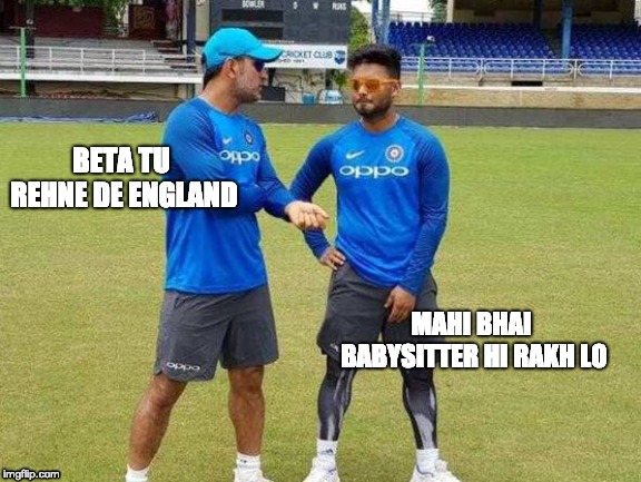BETA TU REHNE DE ENGLAND; MAHI BHAI BABYSITTER HI RAKH LO | image tagged in cricket,worldcup | made w/ Imgflip meme maker