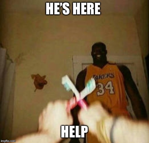 HE’S HERE; HELP | image tagged in hell | made w/ Imgflip meme maker