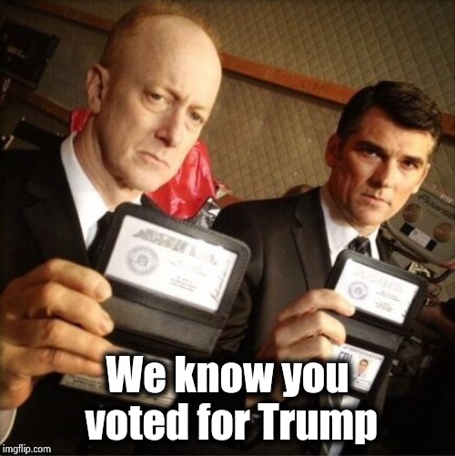 FBI | We know you voted for Trump | image tagged in fbi | made w/ Imgflip meme maker