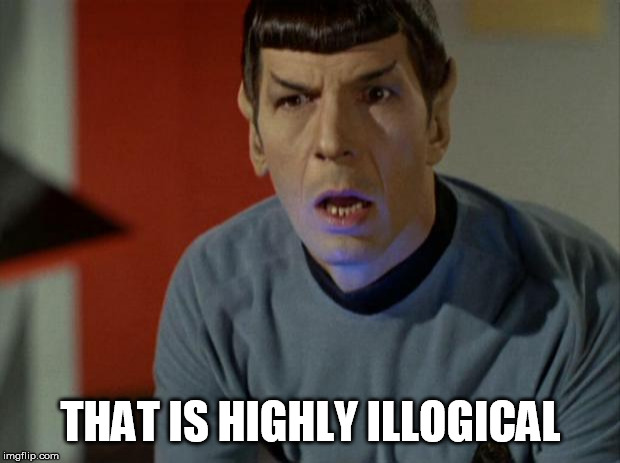 Shocked Spock  | THAT IS HIGHLY ILLOGICAL | image tagged in shocked spock | made w/ Imgflip meme maker