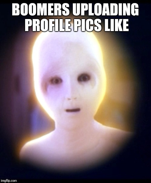 Boomer profile pics | BOOMERS UPLOADING PROFILE PICS LIKE | image tagged in baby boomers | made w/ Imgflip meme maker