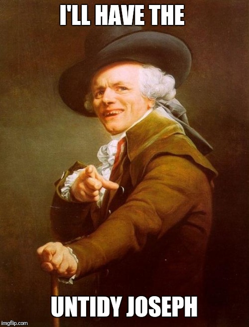 A Sloppy Joe | I'LL HAVE THE; UNTIDY JOSEPH | image tagged in memes,joseph ducreux | made w/ Imgflip meme maker