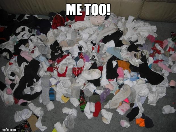 fap socks | ME TOO! | image tagged in fap socks | made w/ Imgflip meme maker
