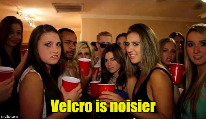 That's disgusting | Velcro is noisier | image tagged in that's disgusting | made w/ Imgflip meme maker