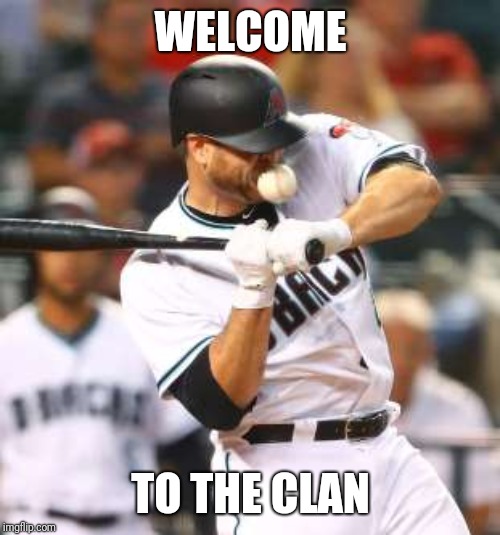 OUCH | WELCOME TO THE CLAN | image tagged in ouch | made w/ Imgflip meme maker