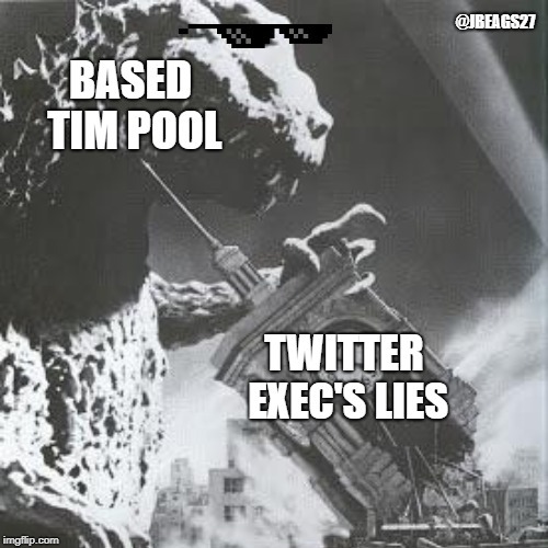 BASED Tim Pool DESTROYS Twitter Exec | image tagged in godzilla,based,twitter,destroy,rekt,politics | made w/ Imgflip meme maker
