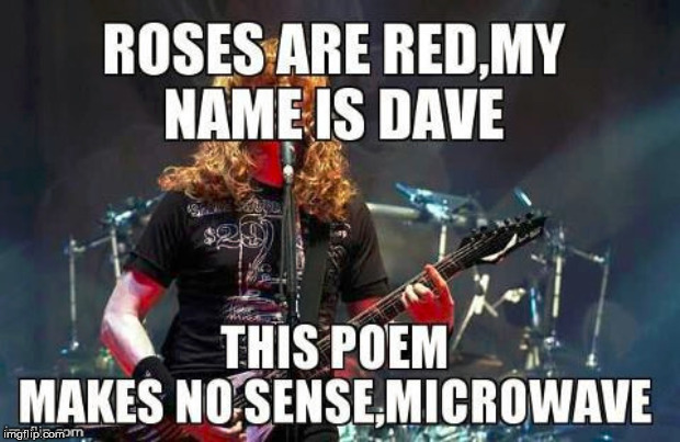 Bad lyrics | image tagged in megadeth,heavy metal,metal | made w/ Imgflip meme maker