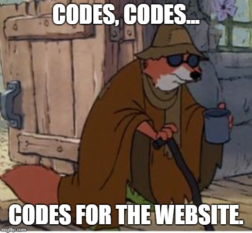 Robin beggar | CODES, CODES... CODES FOR THE WEBSITE. | image tagged in robin beggar | made w/ Imgflip meme maker