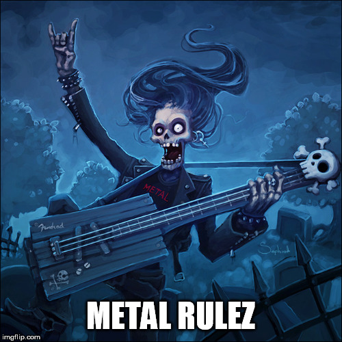 METAL RULEZ | made w/ Imgflip meme maker