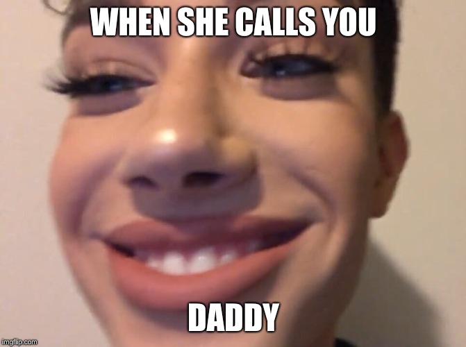 When she calls you daddy Imgflip