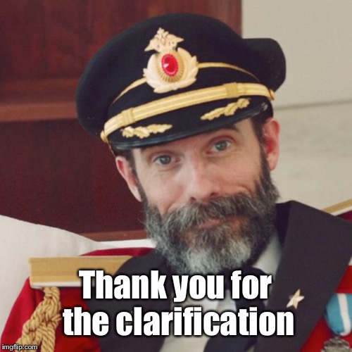 Captain Obvious | Thank you for the clarification | image tagged in captain obvious | made w/ Imgflip meme maker