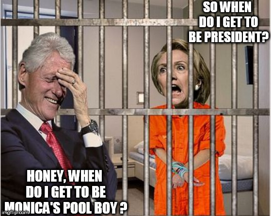 Bill still  horny,  hillary still   Corny. | SO WHEN DO I GET TO BE PRESIDENT? HONEY, WHEN DO I GET TO BE MONICA'S POOL BOY ? | image tagged in bill and hillary,but  when,do,i | made w/ Imgflip meme maker