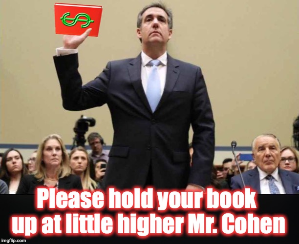 Please hold your book up at little higher Mr. Cohen | image tagged in michael cohen | made w/ Imgflip meme maker