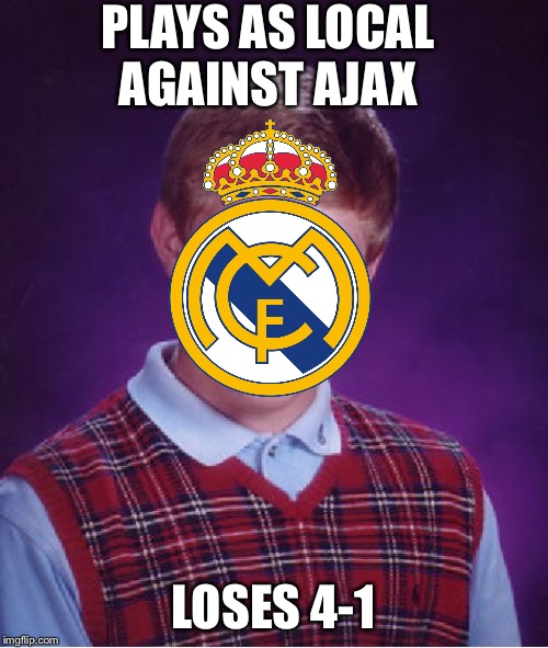 Bad Luck Brian Meme | PLAYS AS LOCAL AGAINST AJAX; LOSES 4-1 | image tagged in memes,bad luck brian | made w/ Imgflip meme maker