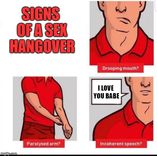 Signs Of A Sex Hangover Imgflip