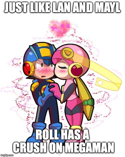 Roll and Megaman | JUST LIKE LAN AND MAYL; ROLL HAS A CRUSH ON MEGAMAN | image tagged in megaman nt warrior,megaman,memes | made w/ Imgflip meme maker